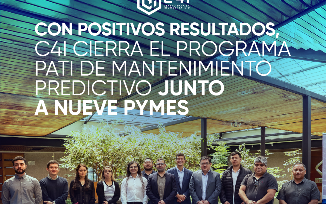 Con positivos resultados, C4i cierra el Programa PATI de Mantenimiento Predictivo junto a nueve pymes